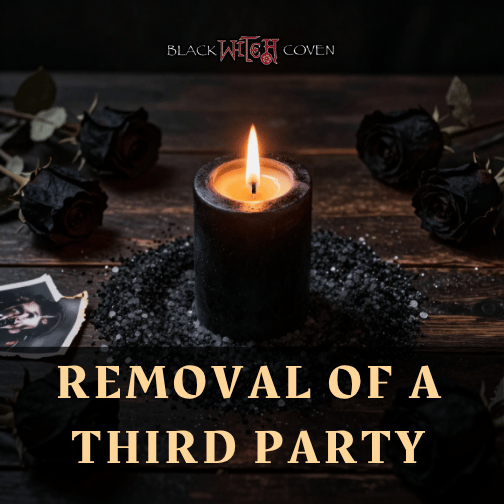 Black Witch Coven Removal of a Third Party spell