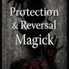 Protection & Reversal Magick
