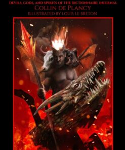 The Infernal Dictionary: Devils, Gods, and Spirits of the Dictionnaire Infernal