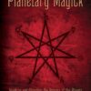Planetary Magick: Invoking and Directing the Powers of the Planets (The Magical Philosophy, 4)