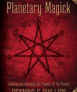 Planetary Magick: Invoking and Directing the Powers of the Planets (The Magical Philosophy, 4)